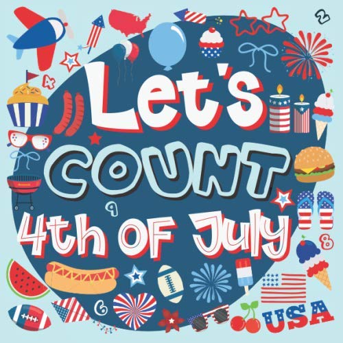 Let's Count 4th of July: 4th of July Counting Book For Kids