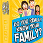 Do You Really Know Your Family? A Fun Family Game