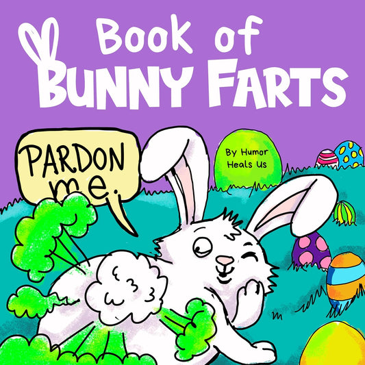 A Humorous Read For Easter! Introducing the Bunny Farts Book