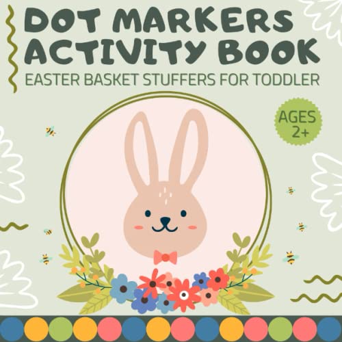 Dot Markers Activity Book: for Kids Ages 2-4: Easter Gift Idea for Girls and Boys
